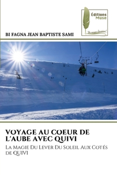 Paperback Voyage Au Coeur de l'Aube Avec Quivi [French] Book