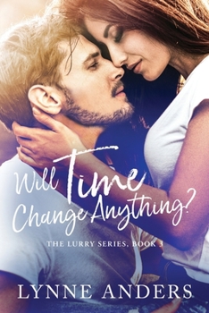 Paperback Will Time Change Anything?: The Lurry Series, Book 3 Book