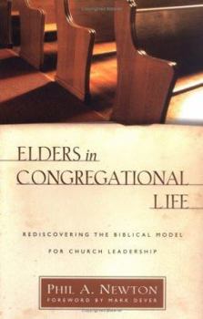 Paperback Elders in Congregational Life: Rediscovering the Biblical Model for Church Leadership Book
