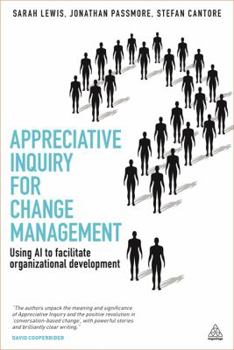 Paperback Appreciative Inquiry for Change Management: Using AI to Facilitate Organizational Development Book