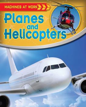 Planes and Helicopters - Book  of the Machines at Work