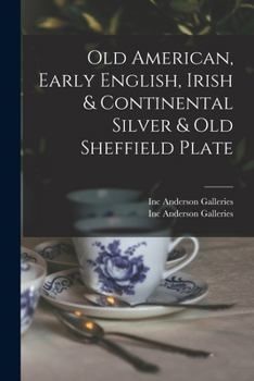 Paperback Old American, Early English, Irish & Continental Silver & Old Sheffield Plate Book