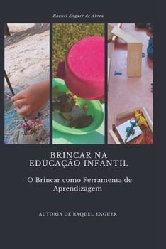 Paperback Brincar na Educação Infantil: O brincar como ferramenta de aprendizagem [Portuguese] Book