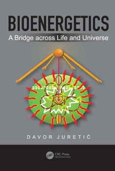 Hardcover Bioenergetics: A Bridge across Life and Universe Book