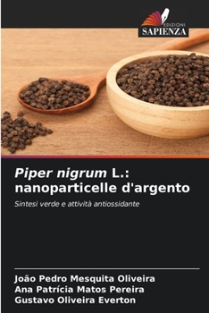 Paperback Piper nigrum L.: nanoparticelle d'argento [Italian] Book