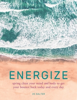 Paperback Energize: Spring Clean Your Mind and Body to Get Your Bounce Back Today and Every Day Book