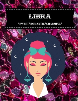 LIBRA: SWEET*ROMANTIC*CHARMING