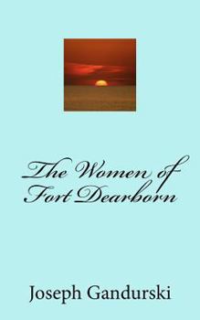 Paperback The Women of Fort Dearborn Book