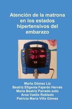 Atención de la matrona en los estados hipertensivos del embarazo (Spanish Edition)