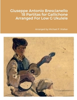 Paperback Giuseppe Antonio Brescianello 18 Partitas for Gallichone Arranged For Low G Ukulele Book