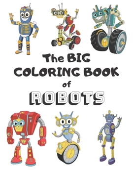 Paperback The Big Coloring Book of Robots Book