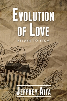 Paperback Evolution of Love: Return to Etum Book