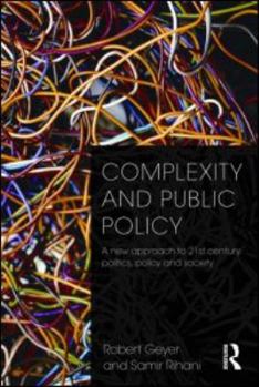 Paperback Complexity and Public Policy: A New Approach to 21st Century Politics, Policy and Society Book