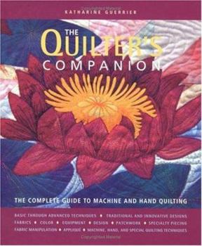 Hardcover The Quilter's Companion: The Complete Guide to Machine and Hand Quilting Book