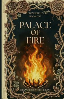 Paperback Palace of Fire: Book One of the Divine Fire Cycle Book