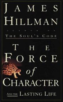 Hardcover The Force of Character: And the Lasting Life Book