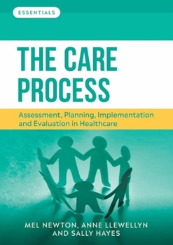 Paperback The Care Process: Assessment, planning, implementation and evaluation in healthcare Book