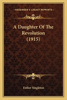 Paperback A Daughter Of The Revolution (1915) Book