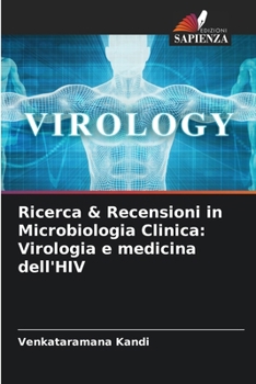 Ricerca & Recensioni in Microbiologia Clinica: Virologia e medicina dell'HIV (Italian Edition)