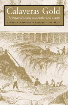 Calaveras Gold: The Impact of Mining on a Mother Lode County