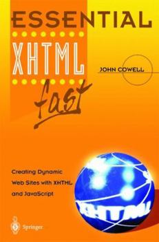 Paperback Essential XHTML Fast: Creating Dynamic Web Sites with XHTML and JavaScript Book