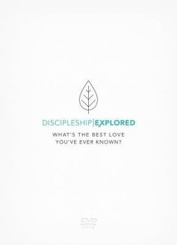 DVD Discipleship Explored DVD: What's the Best Love You've Ever Known? Book