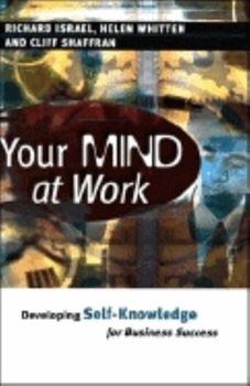 Paperback Your Mind at Work: Developing Self-Knowledge for Business Success Book