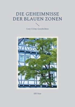 Paperback Die Geheimnisse der Blauen Zonen: Cosy-Crime-Geschichten [German] Book