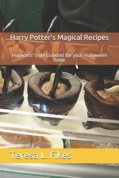 Paperback Harry Potter's Magical Recipes: Hogwarts' Style Goodies for your Halloween Table Book