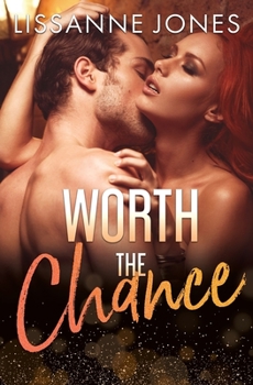 Worth the Chance - Book #3 of the Worth It All