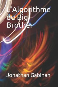 Paperback L'Algorithme Du Big Brother [French] Book