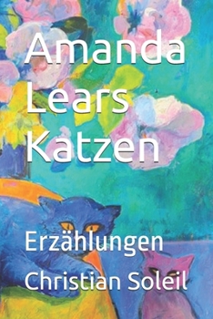 Amanda Lears Katzen: Erzählungen (German Edition)
