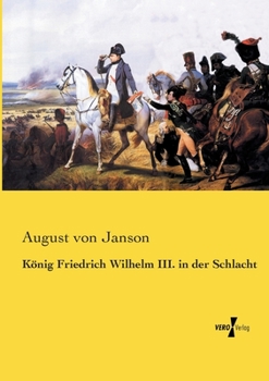 Paperback König Friedrich Wilhelm III. in der Schlacht [German] Book