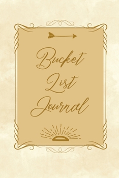 Bucket List Journal: Vacation Memory Book - Adventure Travel Log - Goals And Accomplishments Journal - Creative Travel Planning - Travel Destination Planning Book