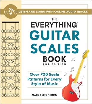 Paperback The Everything Guitar Scales Book, 2nd Edition: Over 700 Scale Patterns for Every Style of Music Book