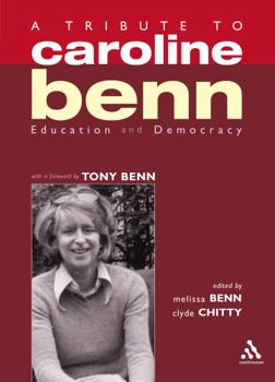 Hardcover Education and Democracy: A Tribute to Caroline Benn Book