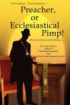 Paperback Preacher, or Ecclesiastical Pimp!: .....Beware of the leaven of the Pharisees..... Book