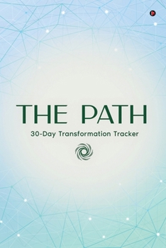 The Path: Your 30-Day Transformation Tracker