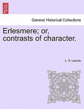 Paperback Erlesmere; Or, Contrasts of Character. Book