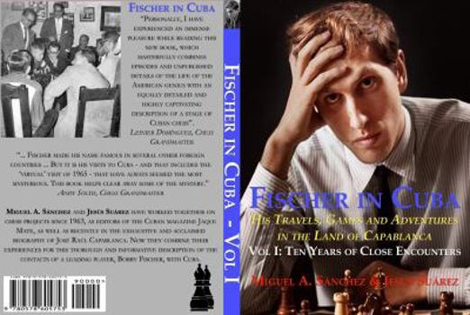 Paperback Fischer in Cuba: Vol I: Ten Years of Close Encounters Book