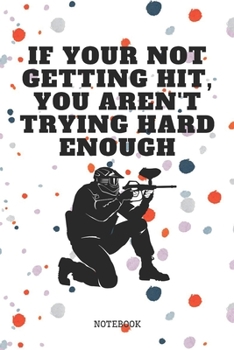 Notebook: Paintball Sports Quote / Saying Paintball Training Coach Planner / Organizer / Lined Notebook (6" x 9")