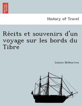 Paperback Re Cits Et Souvenirs D'Un Voyage Sur Les Bords Du Tibre [French] Book