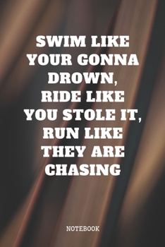 Notebook: Funny Triathlon Sport Quote / Saying Triathlon Training Coaching Planner / Organizer / Lined Notebook (6" x 9")