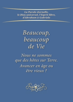 Paperback Beaucoup, beaucoup de Vie [French] Book