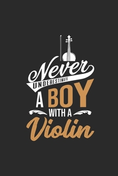 Paperback Never Underestimate A Boy With A Violin: Never Underestimate Notebook, Graph Paper (6" x 9" - 120 pages) Musical Instruments Themed Notebook for Daily Book