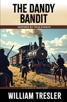 Paperback The Dandy Bandit: Inspired by true events Book