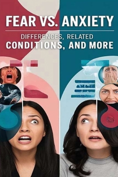 Fear vs. Anxiety - Differences, Related Conditions, and More: While fear and anxiety can be related, they are considered distinct emotions. read this book to learn about their differences and more.