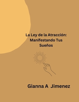 Paperback La Ley de la Atracción: Manifestando Tus Sueños [Spanish] Book