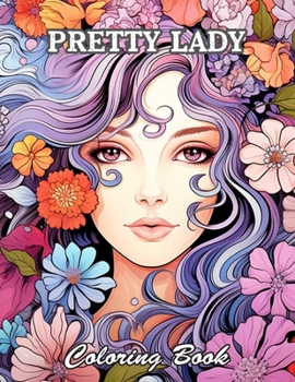Pretty Lady Coloring Book: Calming and Adorable Designs for All Ages