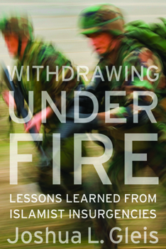 Hardcover Withdrawing Under Fire: Lessons Learned from Islamist Insurgencies Book
